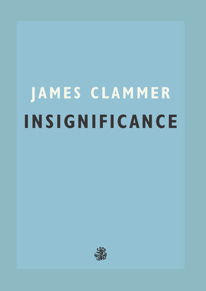 Book cover, Insignificance by James Clammer