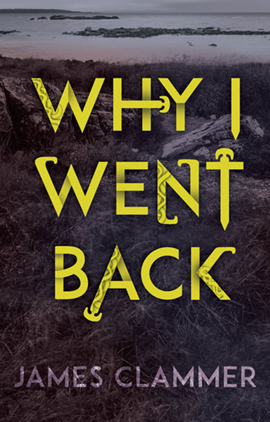 Book cover, Why I Went Back by James Clammer